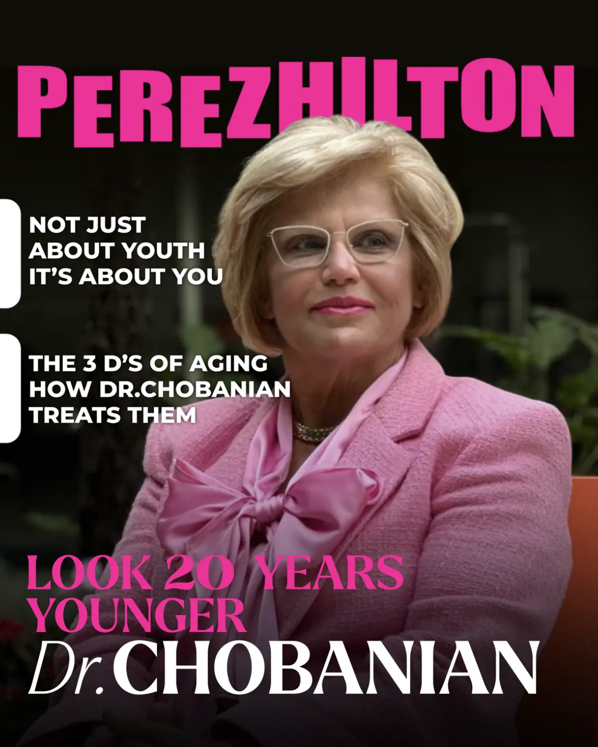 Perez Hilton: Turning Back Time: How Dr. Chobanian Helps Clients Look 20 Years Younger